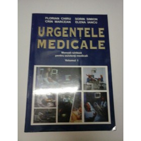 URGENTELE MEDICALE  - Manual-sinteza pentru asistenti medicali - volumul 1 - autori Florian CHIRU